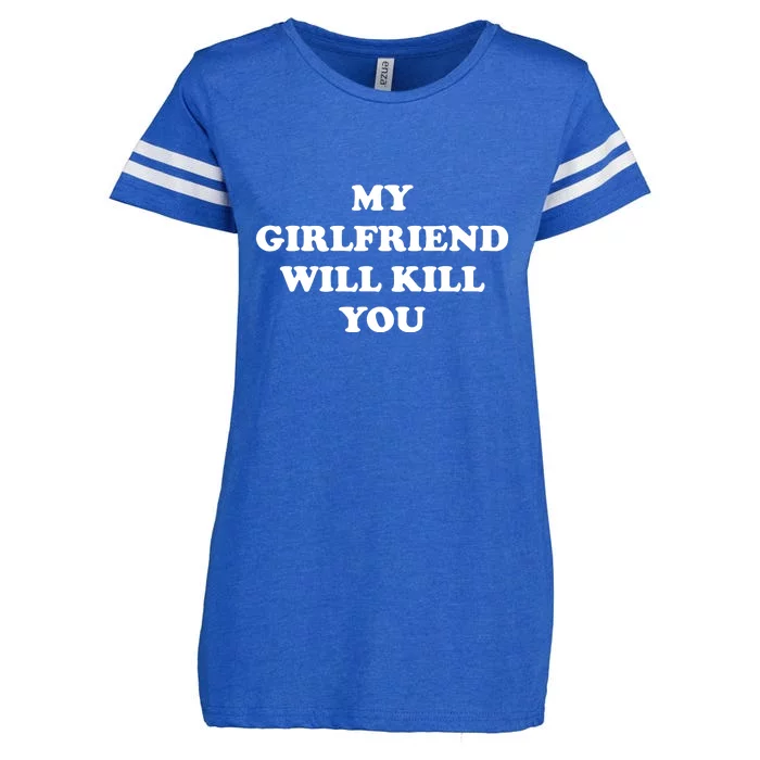 My Girlfriend Will Kill You Funny Relationship Gift For Guys Enza Ladies Jersey Football T-Shirt