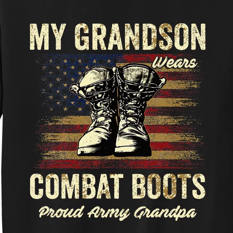 My Grandson Wears Combat Boots Proud Army Grandpa Veteran Tall Sweatshirt