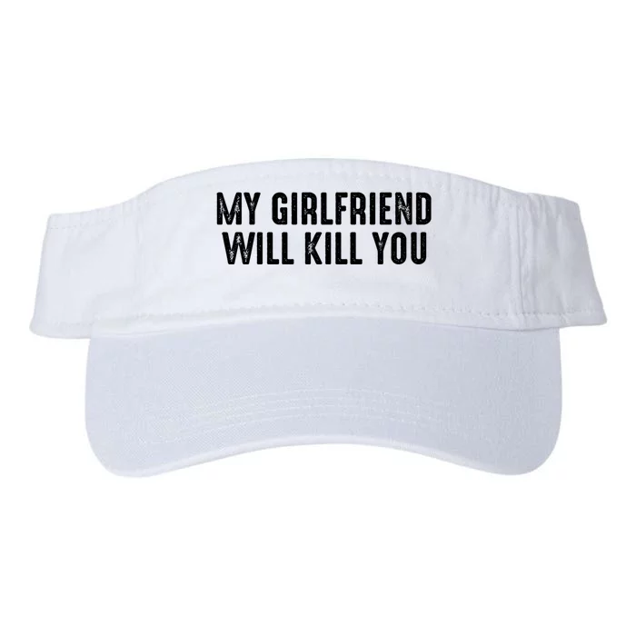 My Girlfriend Will Kill You Valucap Bio-Washed Visor