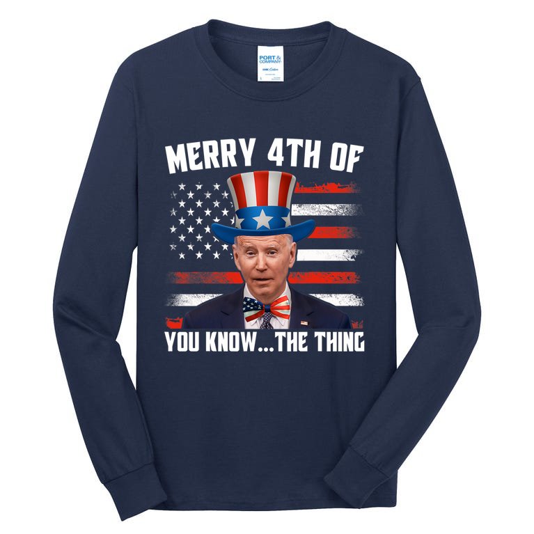 Merry Happy 4th Of You Know The Thing Funny Biden Confused Tall Long Sleeve T-Shirt