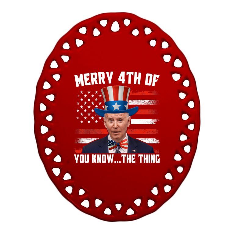 Merry Happy 4th Of You Know The Thing Funny Biden Confused Oval Ornament