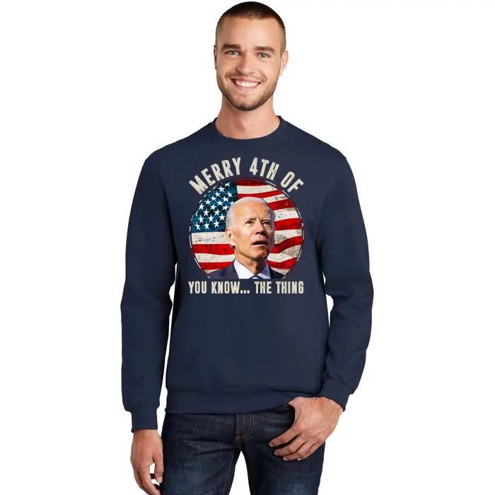 Merry Happy 4th Of You Know The Thing Funny Biden Confused Sweatshirt