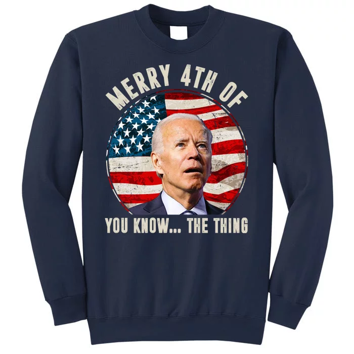 Merry Happy 4th Of You Know The Thing Funny Biden Confused Sweatshirt