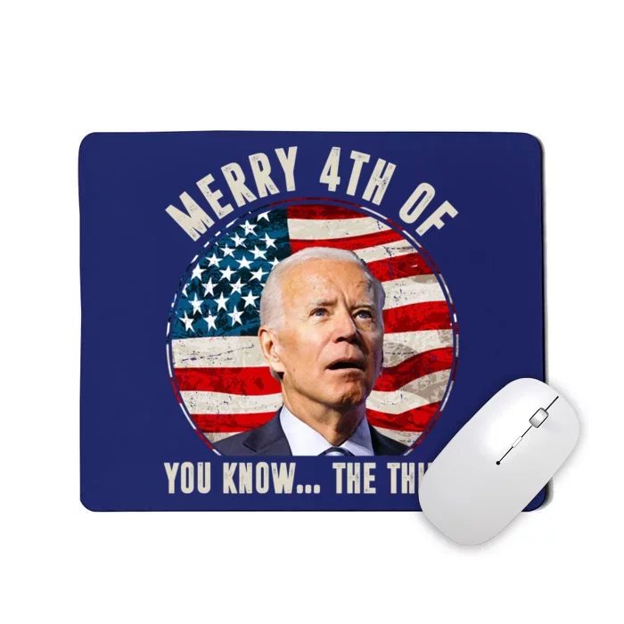 Merry Happy 4th Of You Know The Thing Funny Biden Confused Mousepad