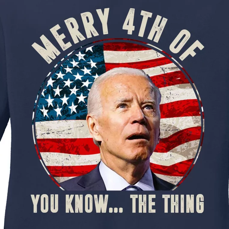 Merry Happy 4th Of You Know The Thing Funny Biden Confused Ladies Long Sleeve Shirt