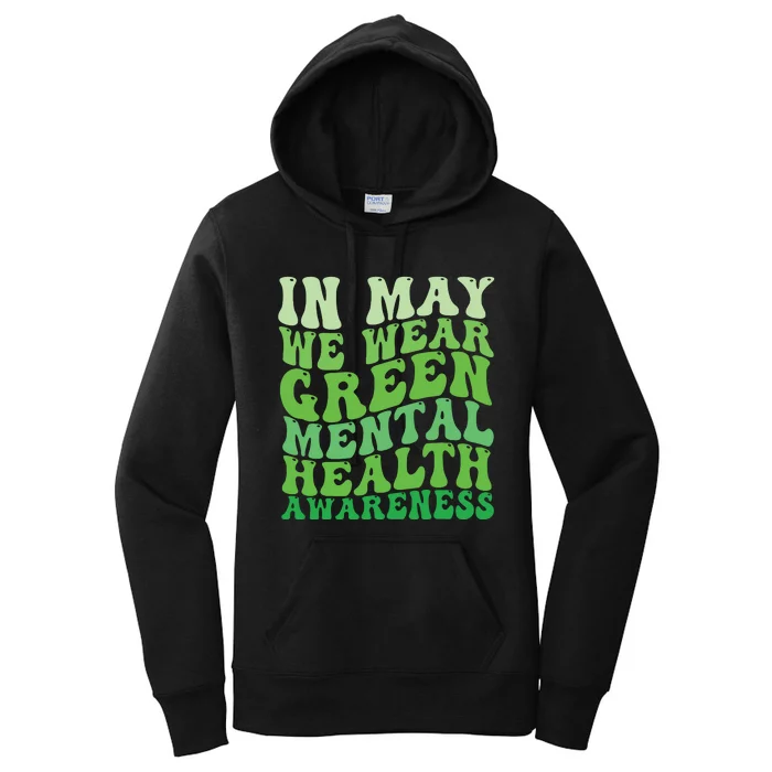 Mental Health Awareness In May We Wear Green Mental Health Women's Pullover Hoodie