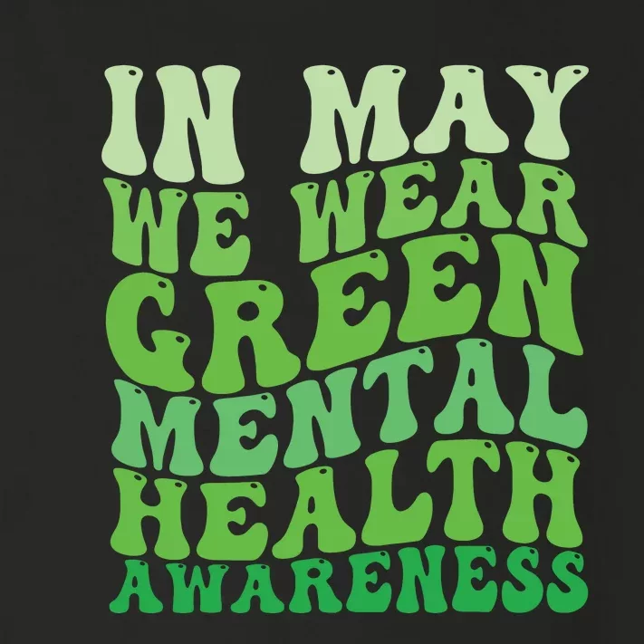 Mental Health Awareness In May We Wear Green Mental Health Toddler Long Sleeve Shirt