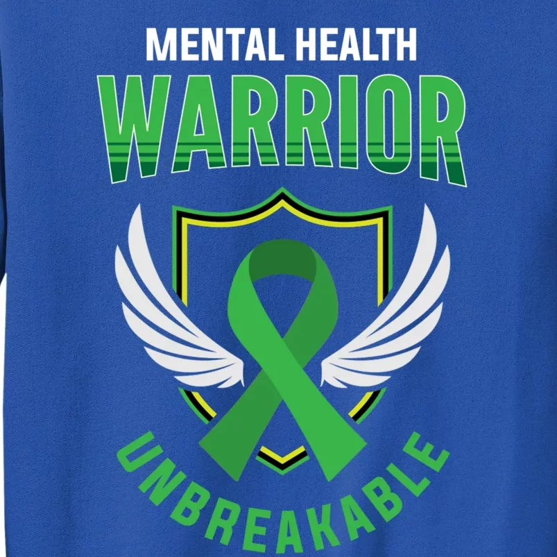 Mental Health Awareness Or Tal Health Warrior Unbreakable Gift Tall Sweatshirt