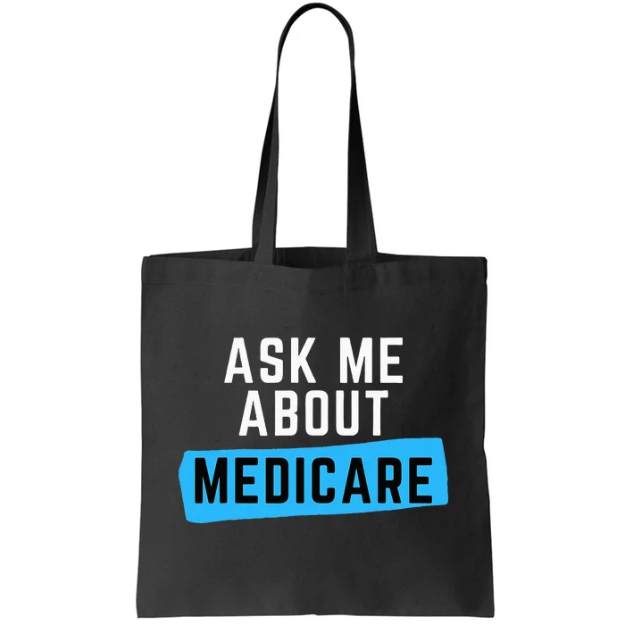 Medicare Health Ask Me About Medicare Tote Bag