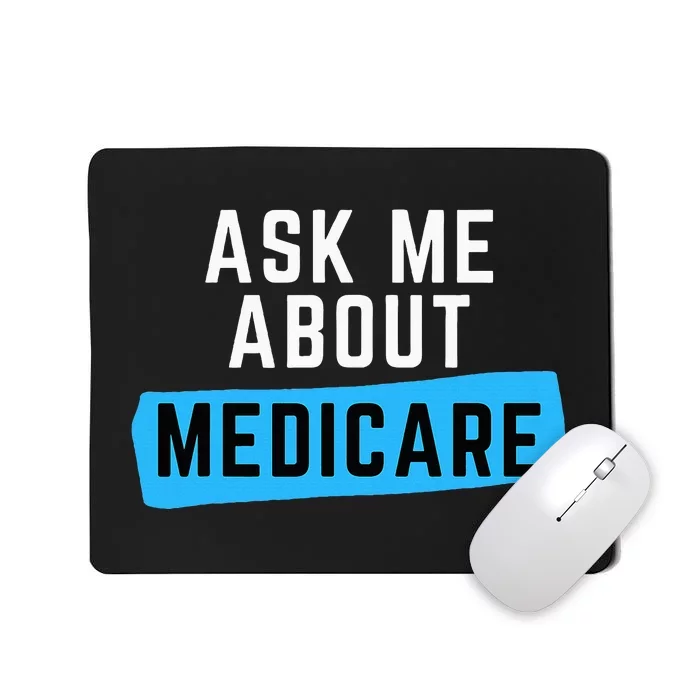 Medicare Health Ask Me About Medicare Mousepad