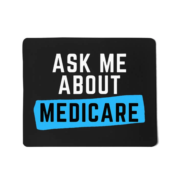 Medicare Health Ask Me About Medicare Mousepad