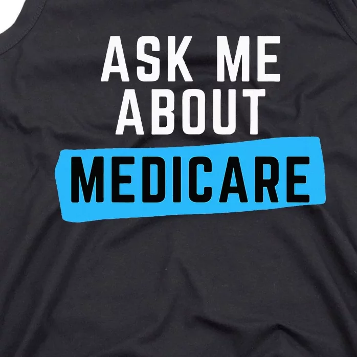 Medicare Health Ask Me About Medicare Tank Top