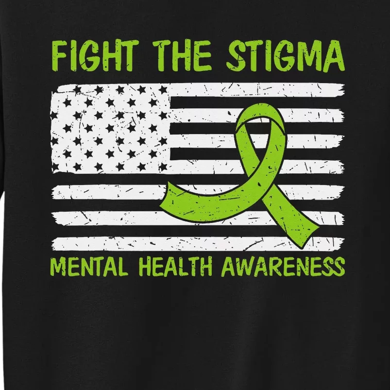 Mental Health Awareness Fight the Stigma Mental Health Tall Sweatshirt