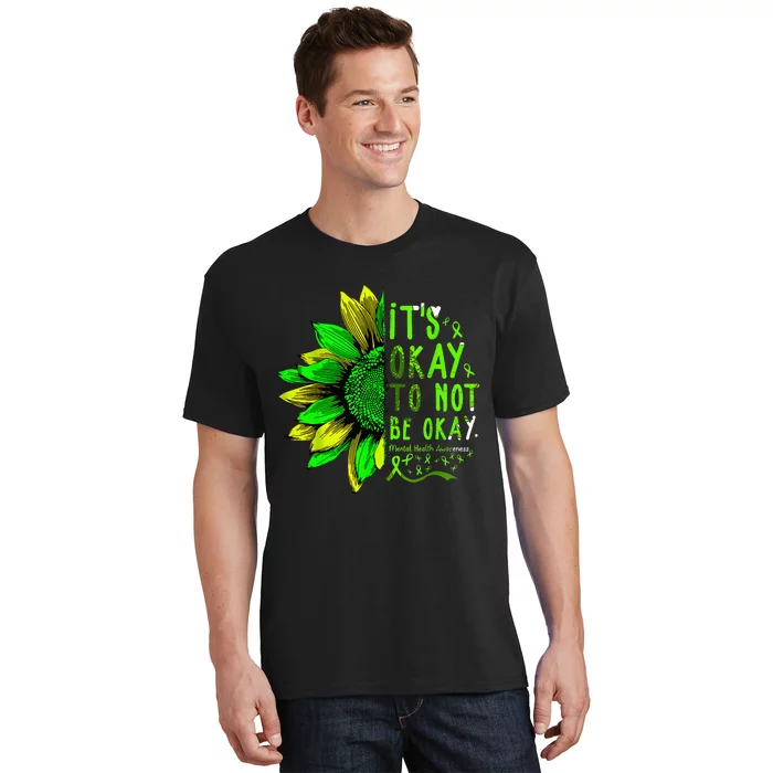 Mental Health Awareness Sunflower Its Okay To Not Be Okay T-Shirt