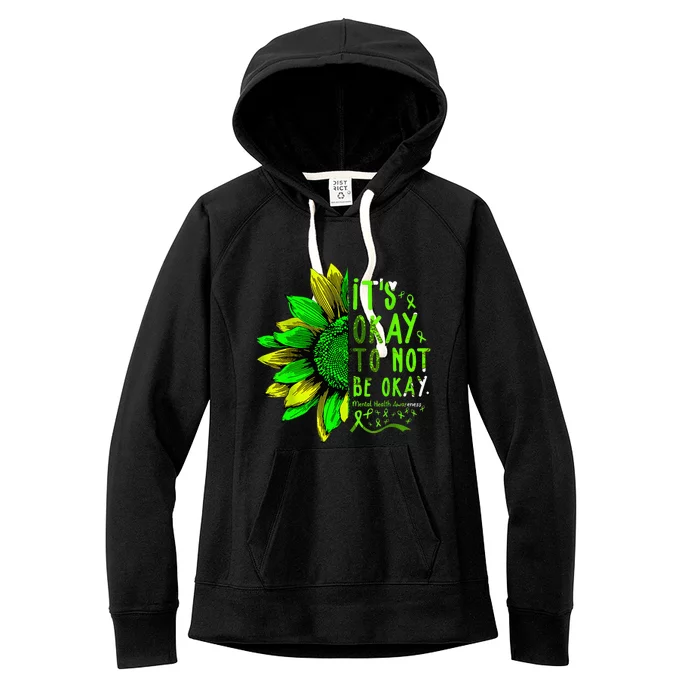 Mental Health Awareness Sunflower Its Okay To Not Be Okay Women's Fleece Hoodie