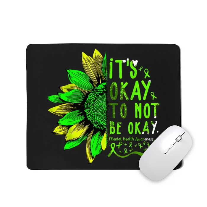 Mental Health Awareness Sunflower Its Okay To Not Be Okay Mousepad