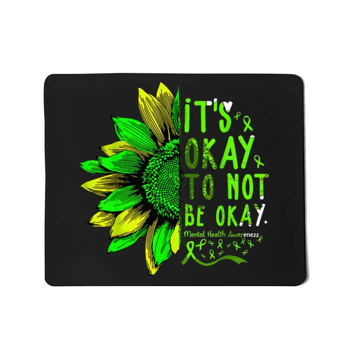 Mental Health Awareness Sunflower Its Okay To Not Be Okay Mousepad