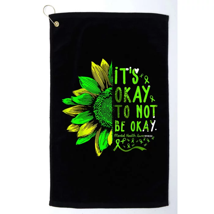 Mental Health Awareness Sunflower Its Okay To Not Be Okay Platinum Collection Golf Towel