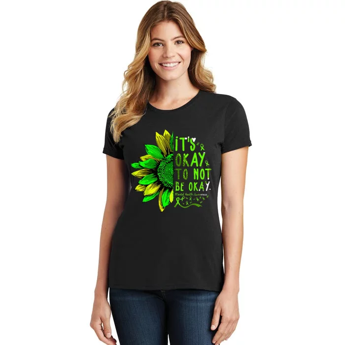 Mental Health Awareness Sunflower Its Okay To Not Be Okay Women's T-Shirt