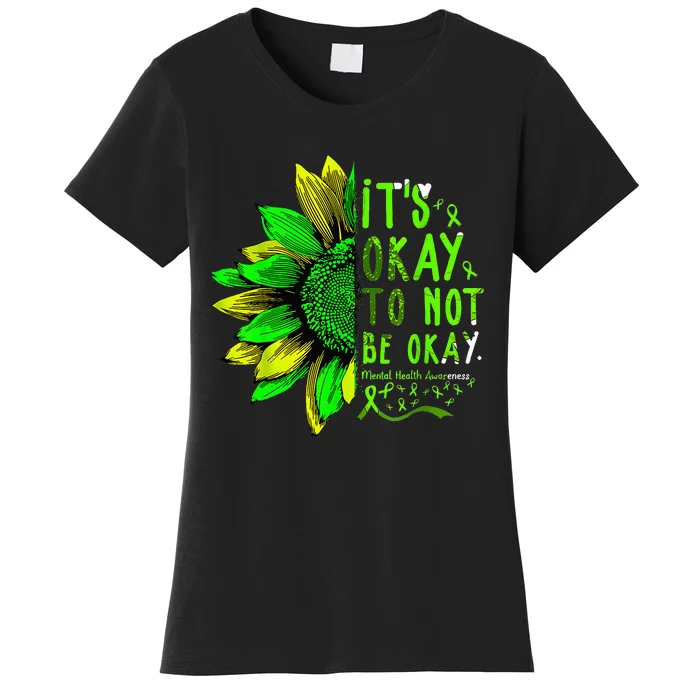 Mental Health Awareness Sunflower Its Okay To Not Be Okay Women's T-Shirt