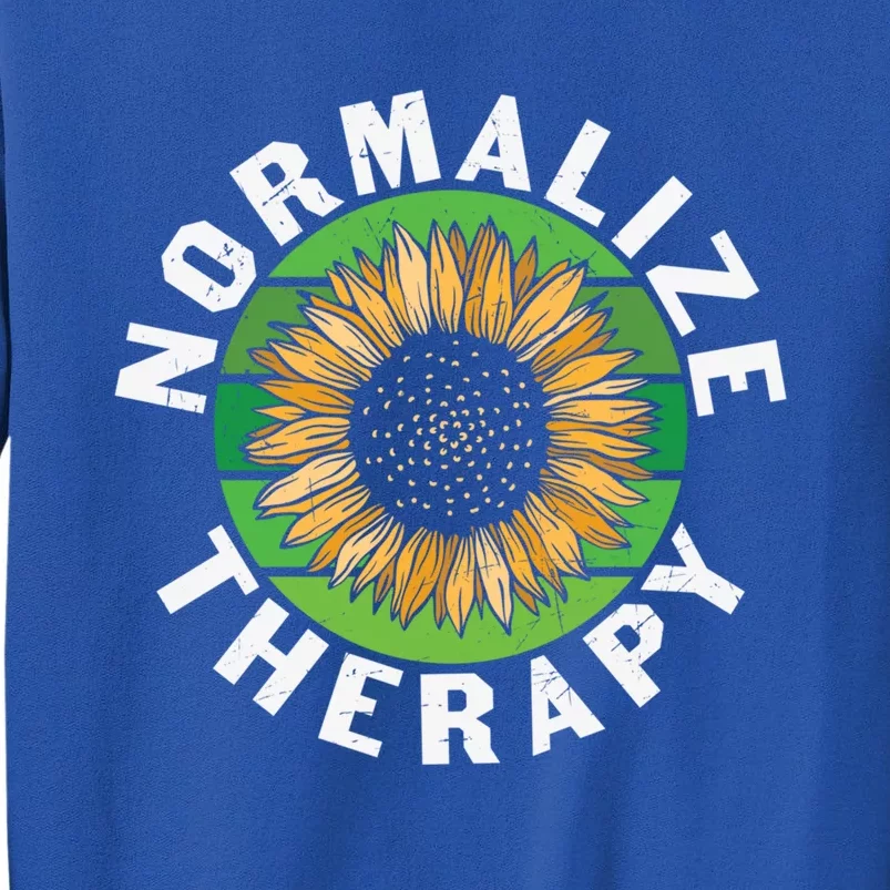 Mental Health Awareness Normalize Therapy Self Improvet Gift Tall Sweatshirt