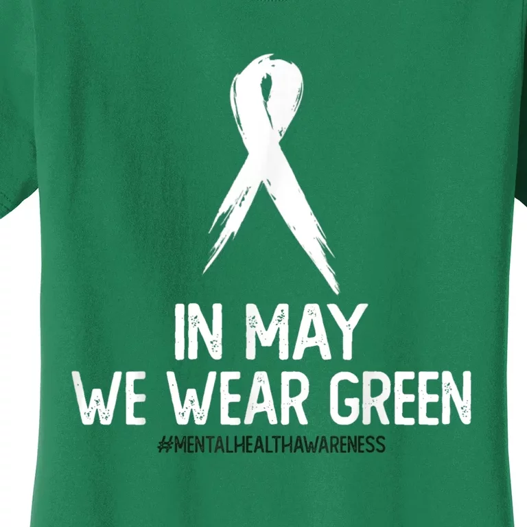 Mental Health Awareness Month In May We Wear Green Women's T-Shirt