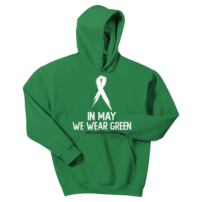 Mental Health Awareness Month In May We Wear Green Kids Hoodie