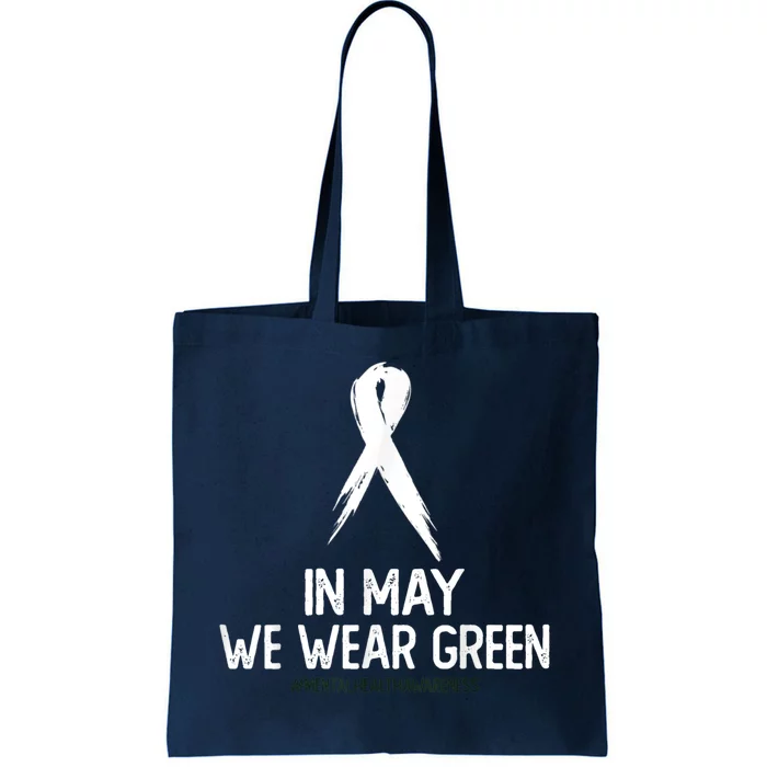 Mental Health Awareness Month In May We Wear Green Tote Bag