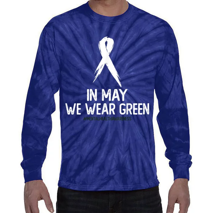 Mental Health Awareness Month In May We Wear Green Tie-Dye Long Sleeve Shirt