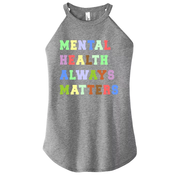 Mental Health Always Matters Therapy Emotional Awareness Funny Gift Women’s Perfect Tri Rocker Tank