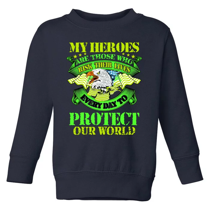 My Heroes Are Those Who Veteran Toddler Sweatshirt