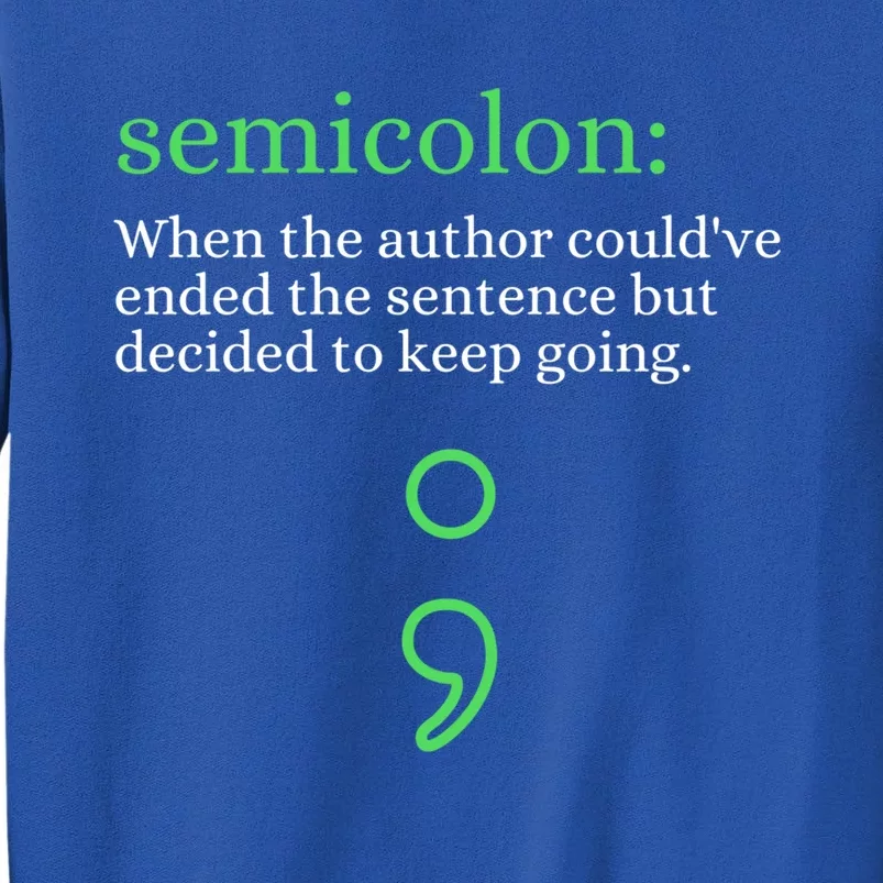 Mental Health Awareness Month Semicolon Definition Green Funny Gift Tall Sweatshirt