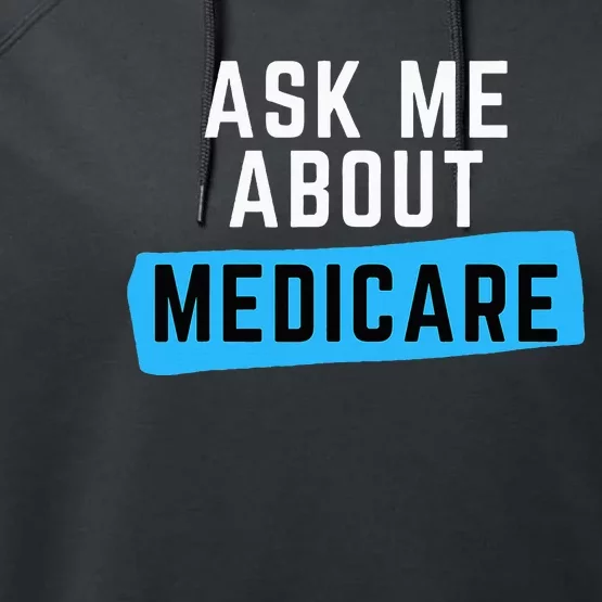 Medicare Health Ask Me About Medicare Performance Fleece Hoodie