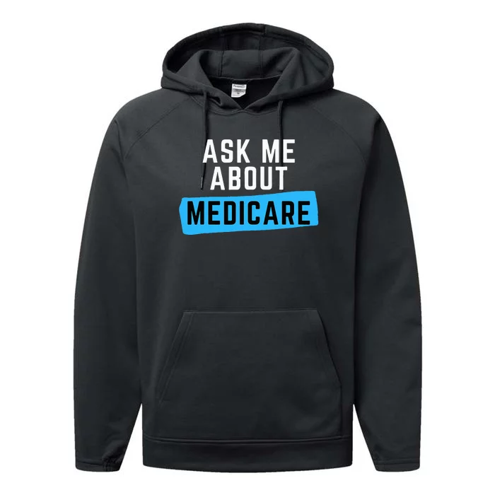 Medicare Health Ask Me About Medicare Performance Fleece Hoodie