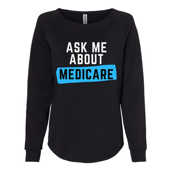 Medicare Health Ask Me About Medicare Womens California Wash Sweatshirt