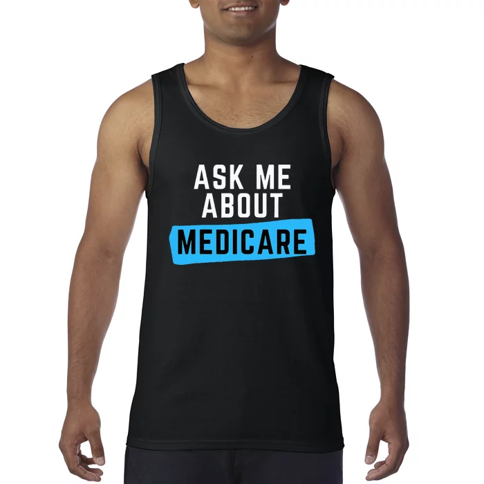 Medicare Health Ask Me About Medicare Tank Top