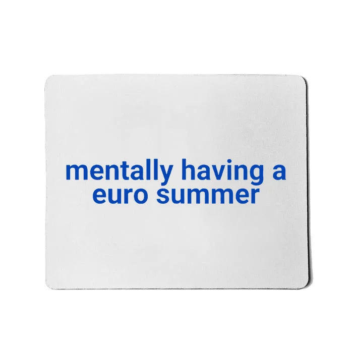 Mentally Having A Euro Summer Mousepad