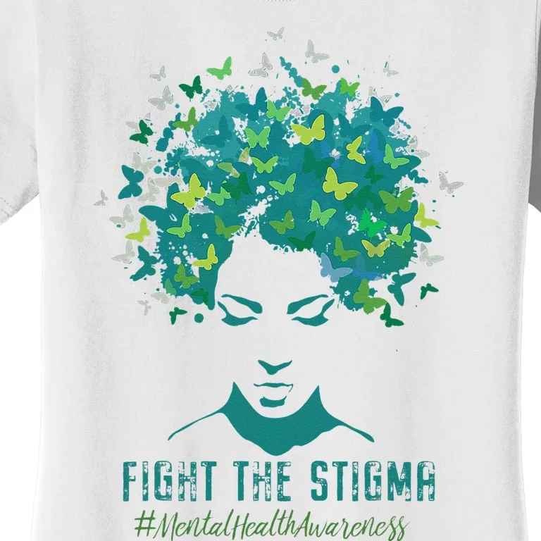 Mental Health Awareness Month Fight The Stigma Positive Quote Women's T-Shirt