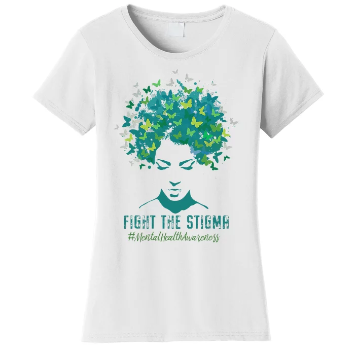 Mental Health Awareness Month Fight The Stigma Positive Quote Women's T-Shirt