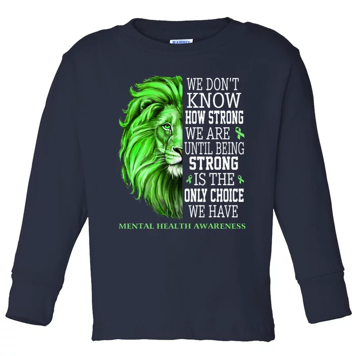 Mental Health Awareness We Wear Green Mh Ribbon Lion Toddler Long Sleeve Shirt