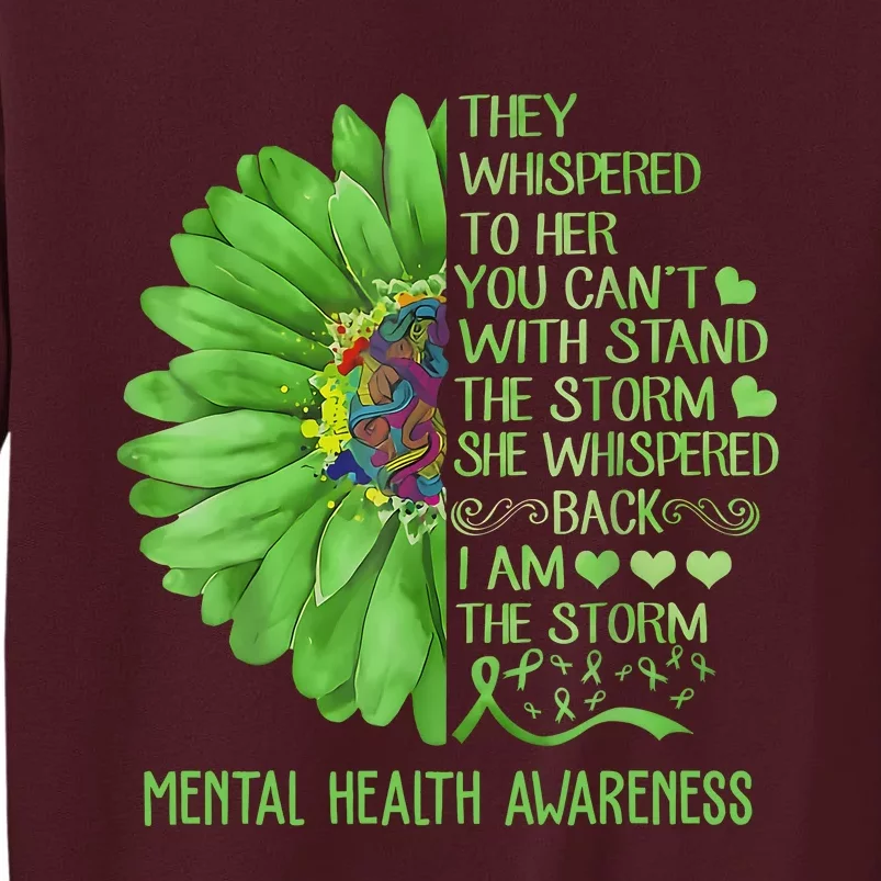 Mental Health Awareness Matters Sunflower I Am The Storm Tall Sweatshirt