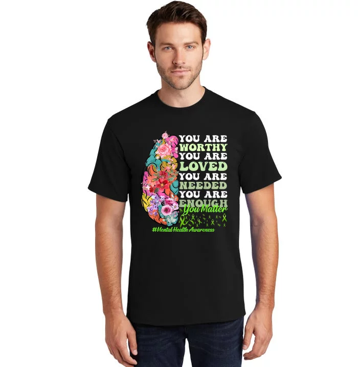 Mental Health Awareness , Positive, Motivational Quote Tall T-Shirt