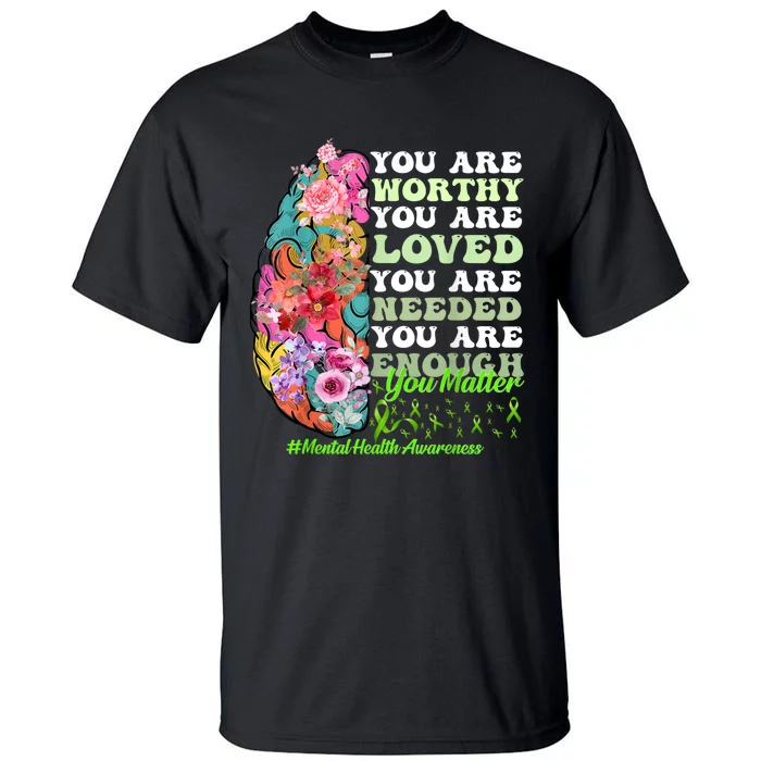 Mental Health Awareness , Positive, Motivational Quote Tall T-Shirt