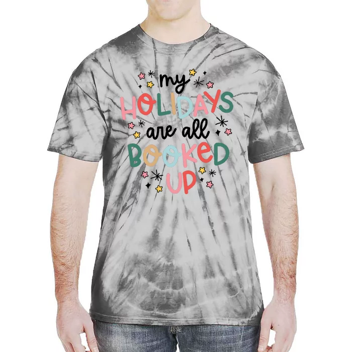 My Holidays Are All Booked Up Book Lovers Christmas Tie-Dye T-Shirt