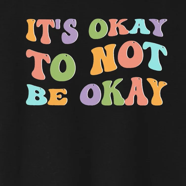 Mental Health Awareness Sunflower Its Okay To Not Be Okay Women's Crop Top Tee