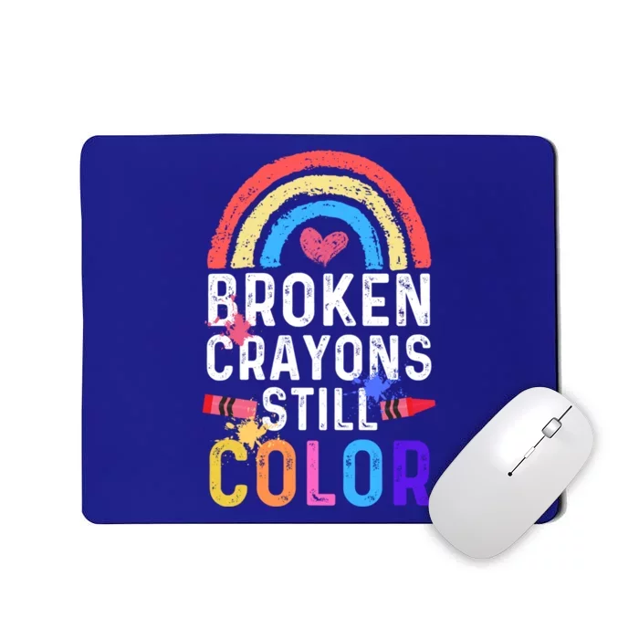 Mental Health Awareness Gift Broken Crayons Still Color Gift Mousepad