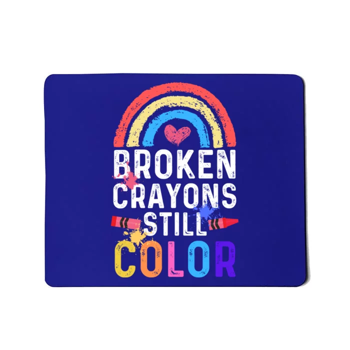 Mental Health Awareness Gift Broken Crayons Still Color Gift Mousepad