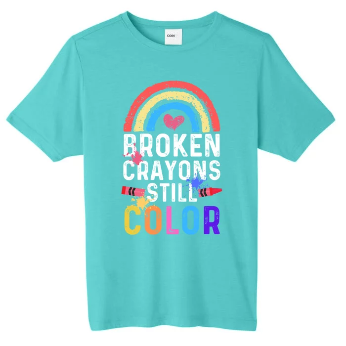 Mental Health Awareness Gift Broken Crayons Still Color Gift ChromaSoft Performance T-Shirt