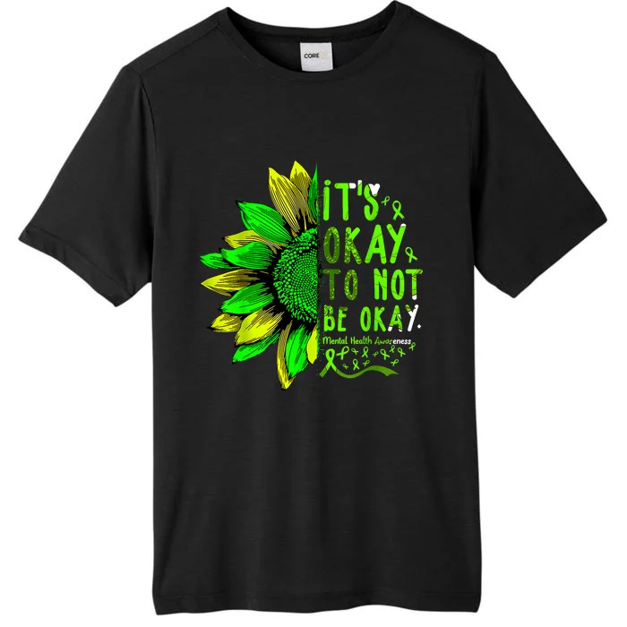 Mental Health Awareness Sunflower Its Okay To Not Be Okay ChromaSoft Performance T-Shirt