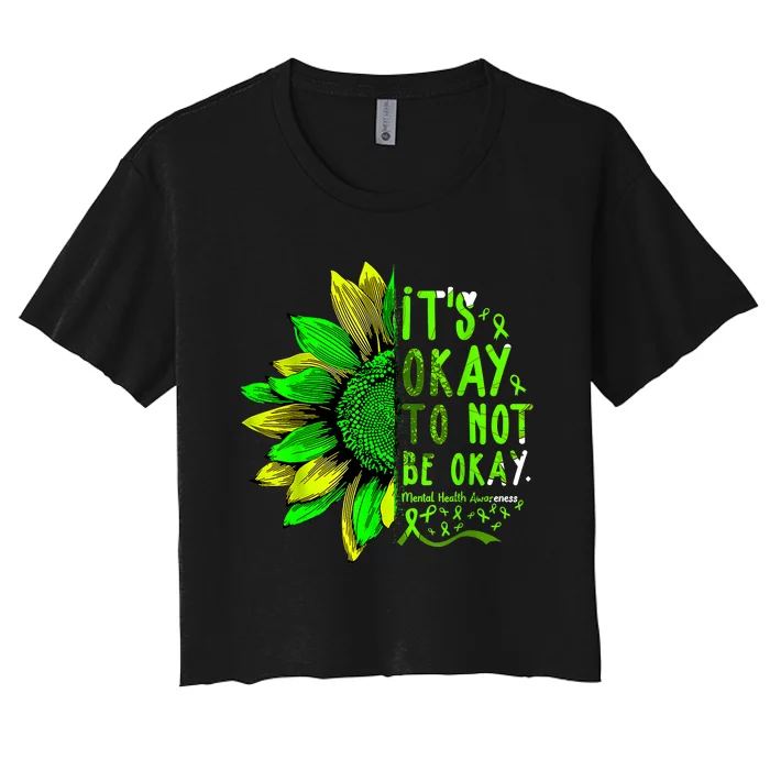 Mental Health Awareness Sunflower Its Okay To Not Be Okay Women's Crop Top Tee